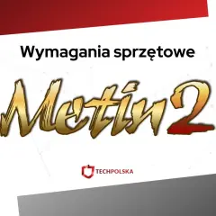 Wymagania sprzętowe Metin 2 mobile. Złoty napis Metin 2 na białym tle, logo Techpolska.