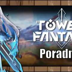 Postać z gry "Tower of Fantasy" z lodowym mieczem i niebieskimi akcentami. Obok tytuł gry i napis "Poradnik".