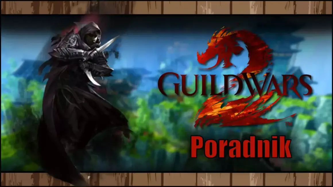 Mroczny zabójca z sztyletami, symbolizujący **guild wars 2 klasy**, na tle logo gry i napisu "Poradnik".